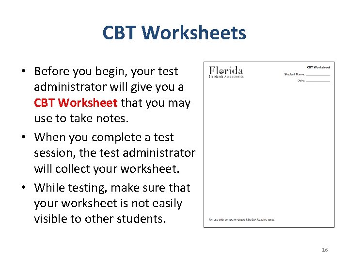 CBT Worksheets • Before you begin, your test administrator will give you a CBT