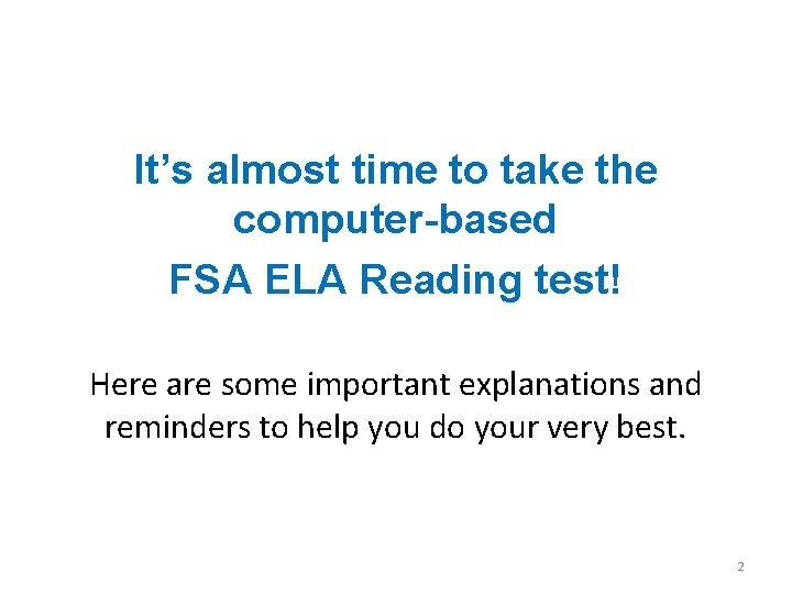 It’s almost time to take the computer-based FSA ELA Reading test! Here are some