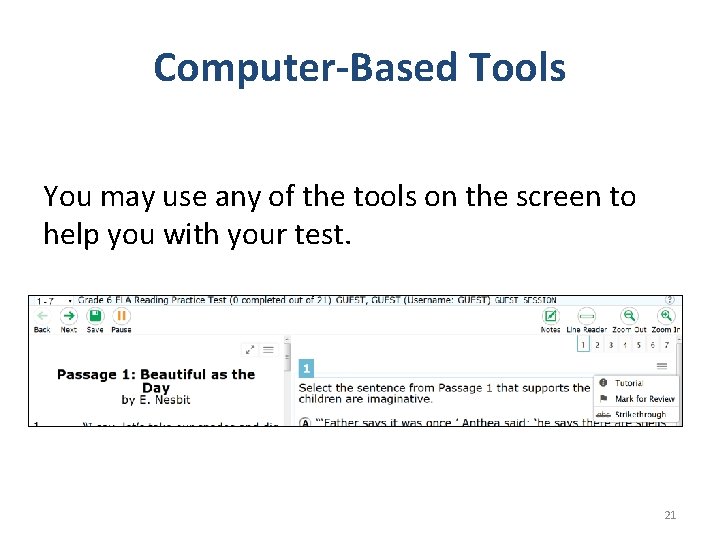 Computer-Based Tools You may use any of the tools on the screen to help