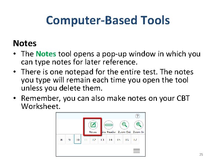 Computer-Based Tools Notes • The Notes tool opens a pop-up window in which you