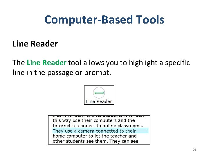 Computer-Based Tools Line Reader The Line Reader tool allows you to highlight a specific