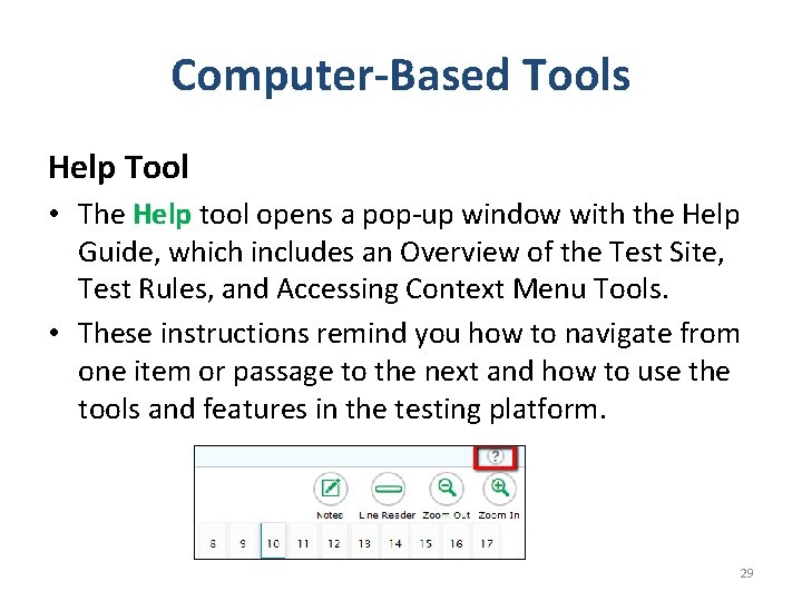 Computer-Based Tools Help Tool • The Help tool opens a pop-up window with the