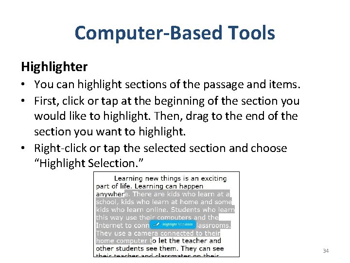 Computer-Based Tools Highlighter • You can highlight sections of the passage and items. •