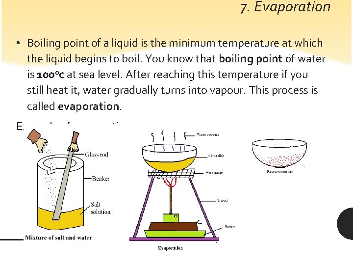 7. Evaporation • Boiling point of a liquid is the minimum temperature at which