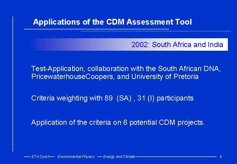 Applications of the CDM Assessment Tool 2002: South Africa and India Test-Application, collaboration with