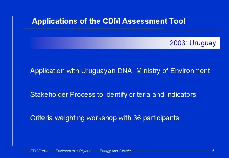 Applications of the CDM Assessment Tool 2003: Uruguay Application with Uruguayan DNA, Ministry of