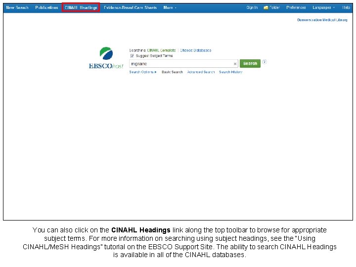 You can also click on the CINAHL Headings link along the top toolbar to