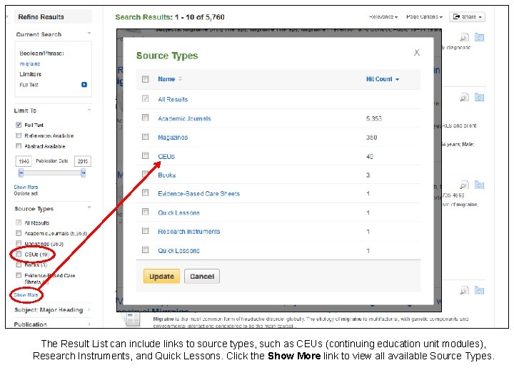 The Result List can include links to source types, such as CEUs (continuing education The Result List can include links to source types, such as CEUs (continuing education