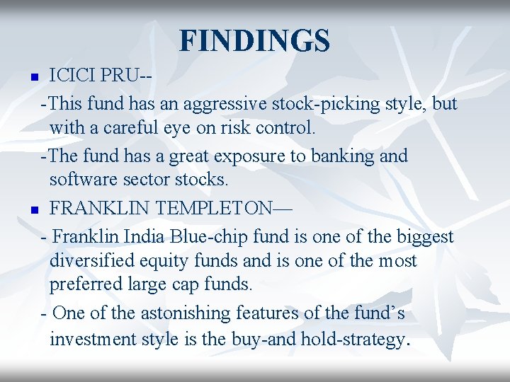 FINDINGS ICICI PRU--This fund has an aggressive stock-picking style, but with a careful eye