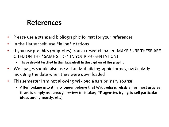 References • Please use a standard bibliographic format for your references • In the