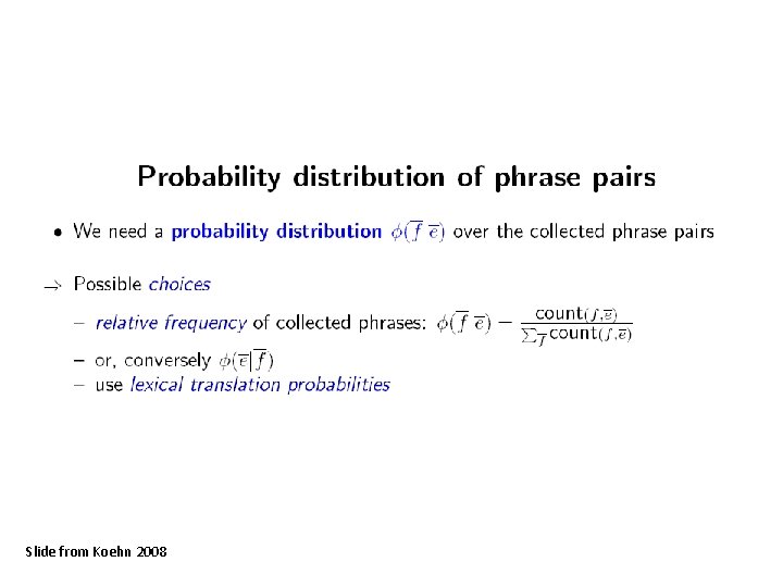 Slide from Koehn 2008 