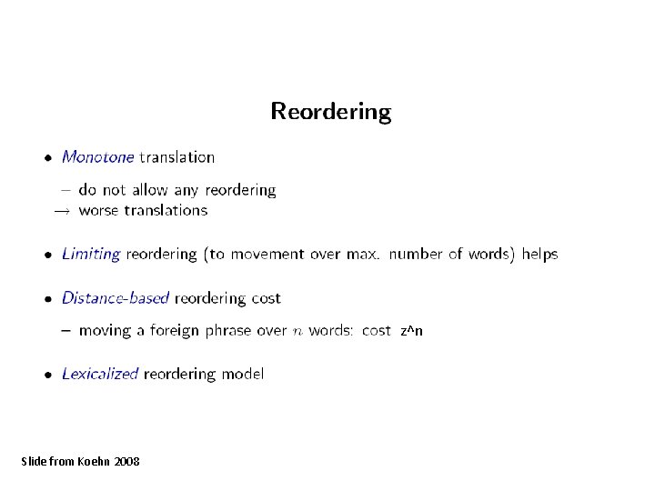 z^n Slide from Koehn 2008 