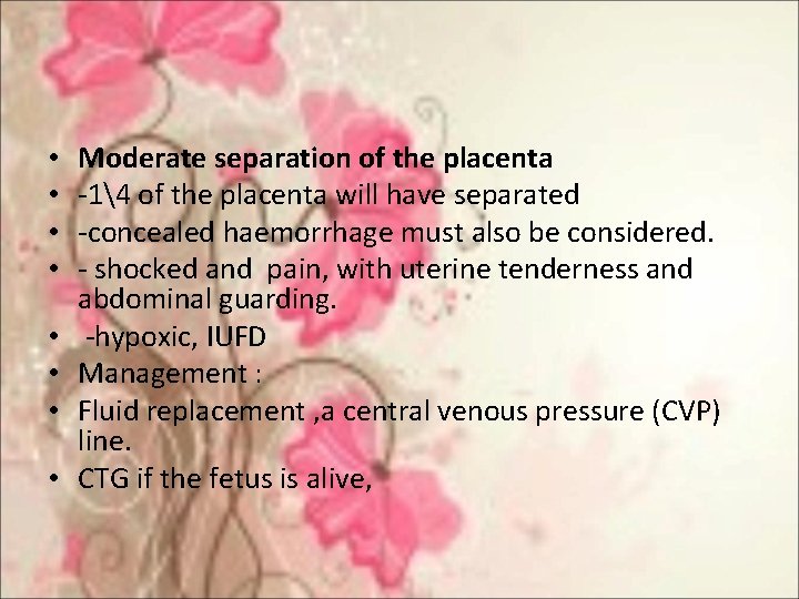  • • Moderate separation of the placenta -14 of the placenta will have