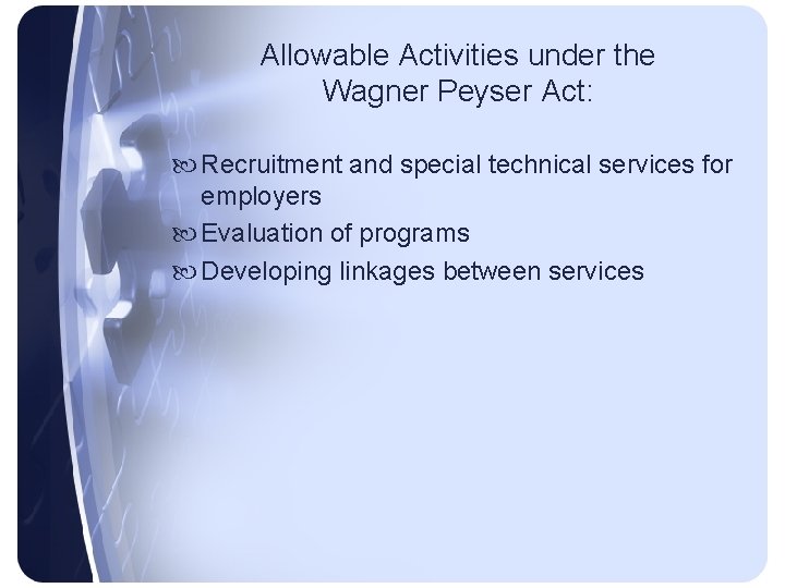 Allowable Activities under the Wagner Peyser Act: Recruitment and special technical services for employers