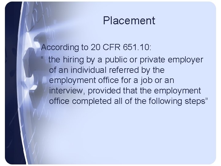 Placement According to 20 CFR 651. 10: “ the hiring by a public or