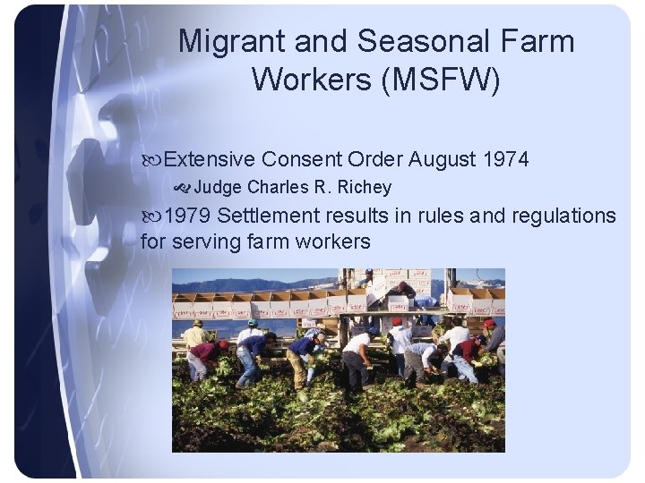 Migrant and Seasonal Farm Workers (MSFW) Extensive Consent Order August 1974 Judge Charles R.