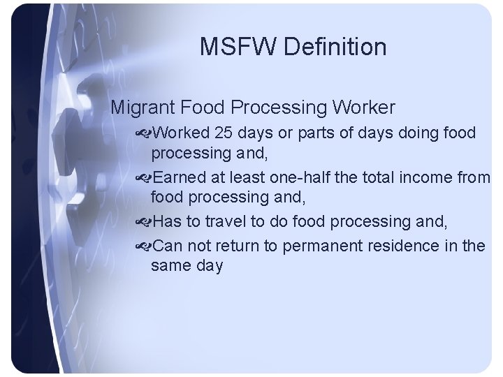 MSFW Definition Migrant Food Processing Worker Worked 25 days or parts of days doing