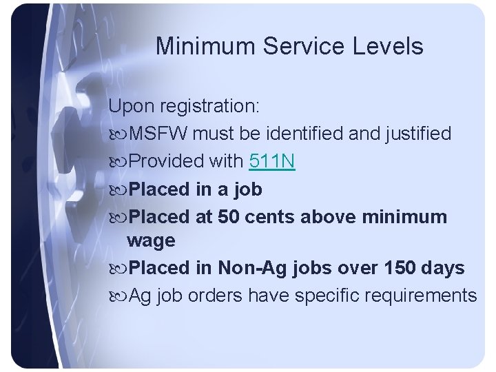 Minimum Service Levels Upon registration: MSFW must be identified and justified Provided with 511