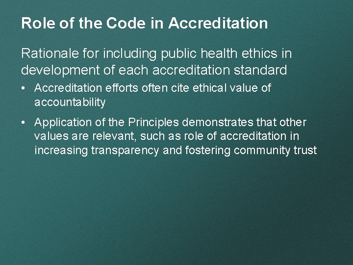 Role of the Code in Accreditation Rationale for including public health ethics in development