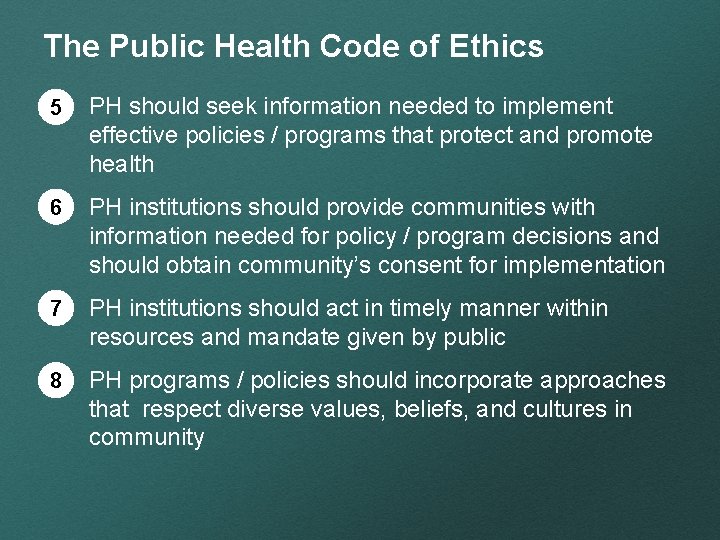 The Public Health Code of Ethics 5 PH should seek information needed to implement