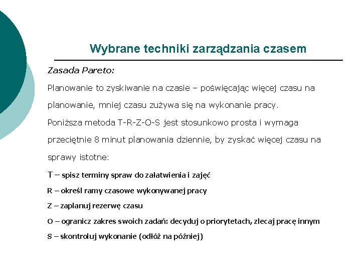 Wybrane techniki zarządzania czasem Zasada Pareto: Planowanie to zyskiwanie na czasie – poświęcając więcej