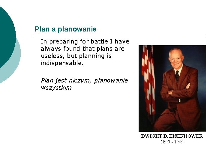 Plan a planowanie In preparing for battle I have always found that plans are
