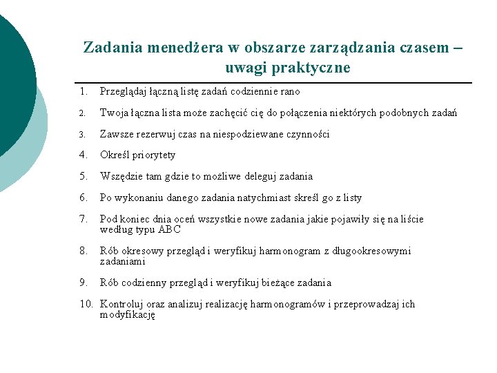 Zadania menedżera w obszarze zarządzania czasem – uwagi praktyczne 1. Przeglądaj łączną listę zadań