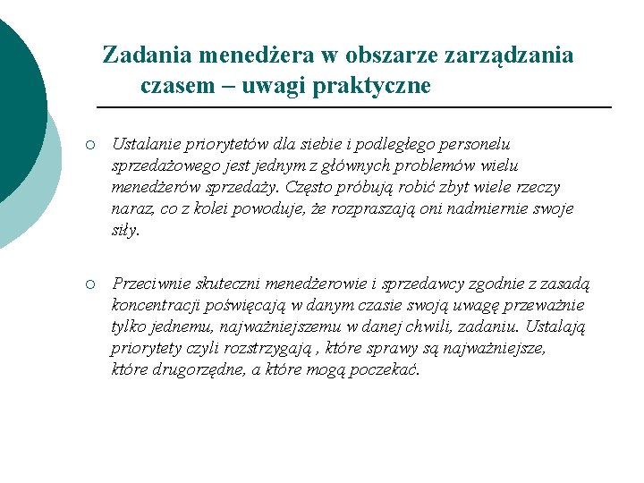 Zadania menedżera w obszarze zarządzania czasem – uwagi praktyczne ¡ Ustalanie priorytetów dla siebie