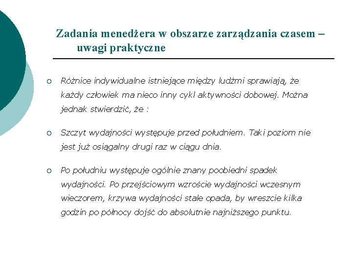 Zadania menedżera w obszarze zarządzania czasem – uwagi praktyczne ¡ Różnice indywidualne istniejące między