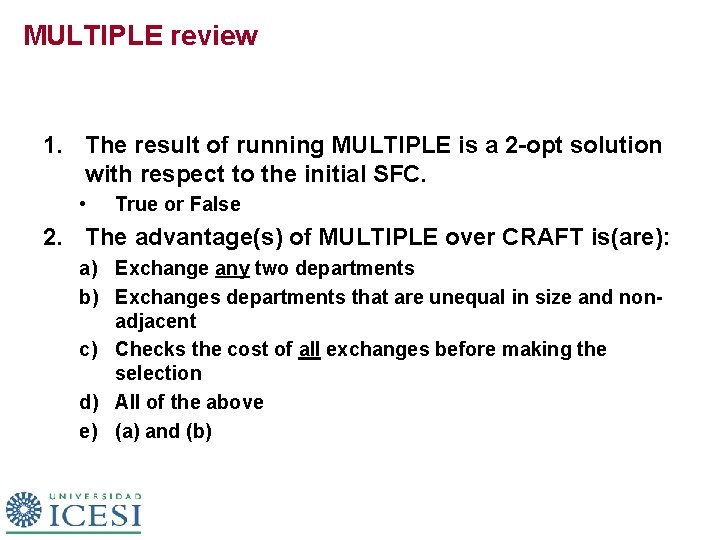 MULTIPLE review 1. The result of running MULTIPLE is a 2 -opt solution with
