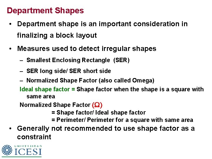 Department Shapes • Department shape is an important consideration in finalizing a block layout