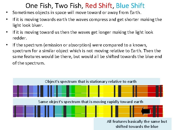 One Fish, Two Fish, Red Shift, Blue Shift • Sometimes objects in space will