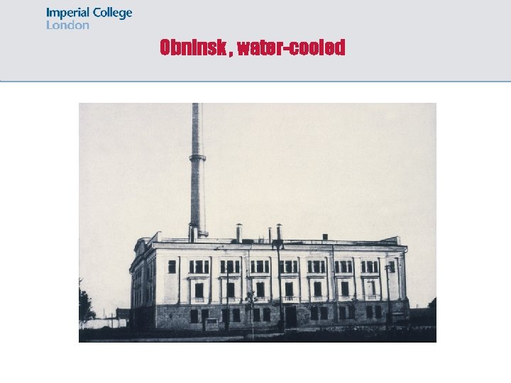 Obninsk , water-cooled 