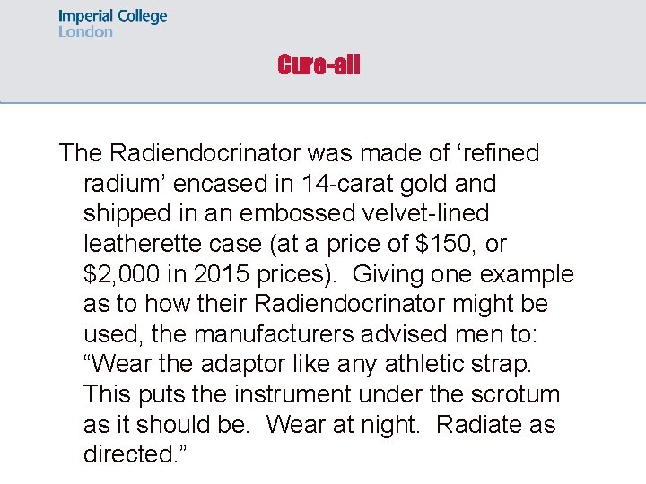 Cure-all The Radiendocrinator was made of ‘refined radium’ encased in 14 -carat gold and