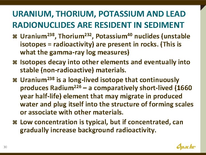 URANIUM, THORIUM, POTASSIUM AND LEAD RADIONUCLIDES ARE RESIDENT IN SEDIMENT z z 30 Uranium