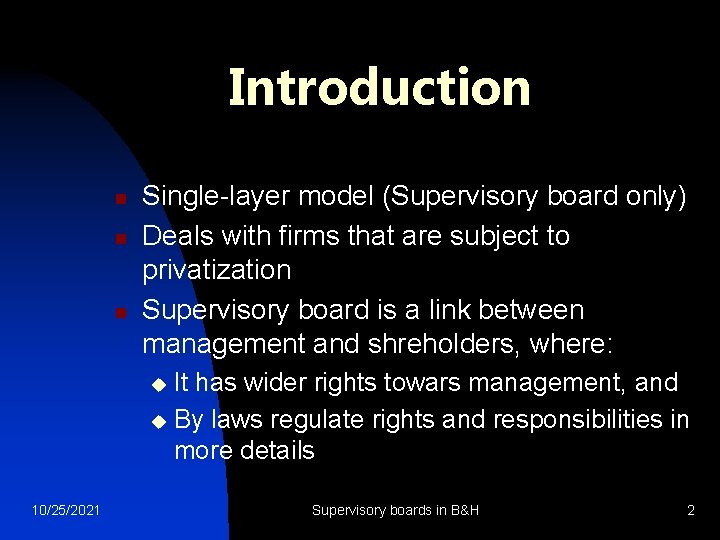 Introduction n Single-layer model (Supervisory board only) Deals with firms that are subject to