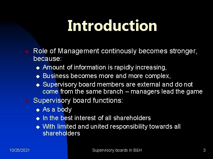 Introduction n Role of Management continously becomes stronger, because: u u u n Supervisory