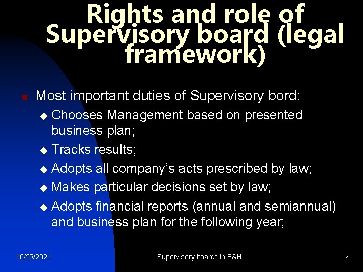 Rights and role of Supervisory board (legal framework) n Most important duties of Supervisory
