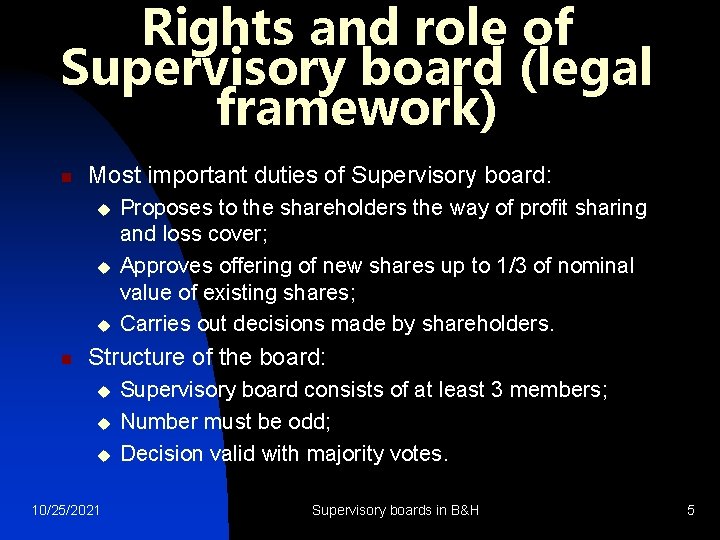 Rights and role of Supervisory board (legal framework) n Most important duties of Supervisory