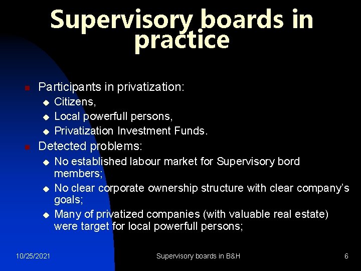 Supervisory boards in practice n Participants in privatization: u u u n Citizens, Local
