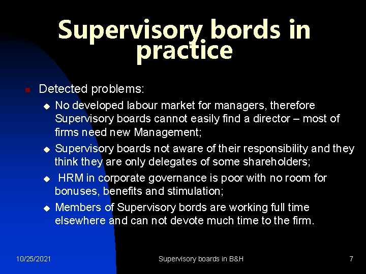 Supervisory bords in practice n Detected problems: u u 10/25/2021 No developed labour market