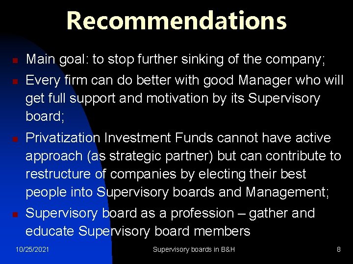 Recommendations n n Main goal: to stop further sinking of the company; Every firm