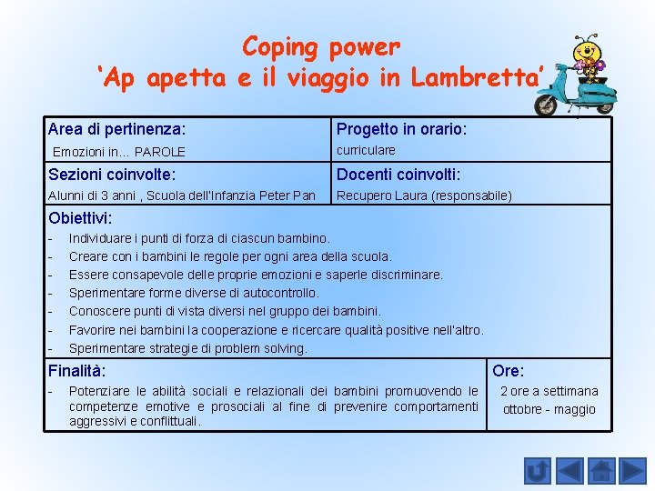 Coping power ‘Ap apetta e il viaggio in Lambretta’ Area di pertinenza: Emozioni in…