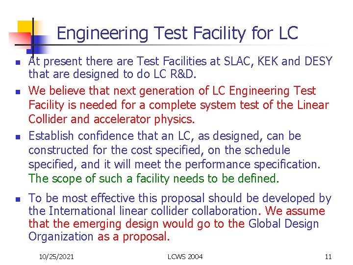 Engineering Test Facility for LC n n At present there are Test Facilities at