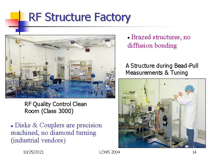 RF Structure Factory Brazed structures, no diffusion bonding • A Structure during Bead-Pull Measurements