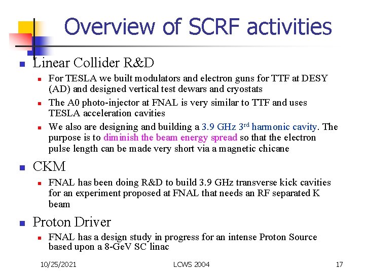 Overview of SCRF activities n Linear Collider R&D n n CKM n n For