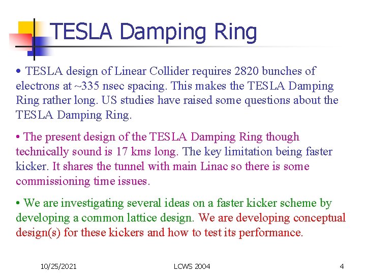 TESLA Damping Ring • TESLA design of Linear Collider requires 2820 bunches of electrons