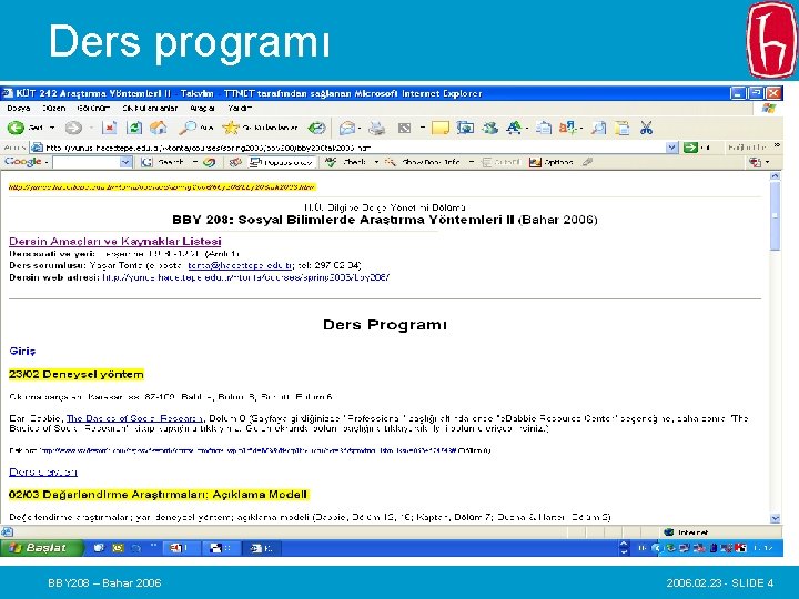 Ders programı BBY 208 – Bahar 2006. 02. 23 - SLIDE 4 