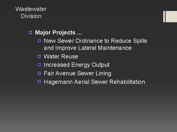 Wastewater Division Major Projects. . . New Sewer Ordinance to Reduce Spills and Improve