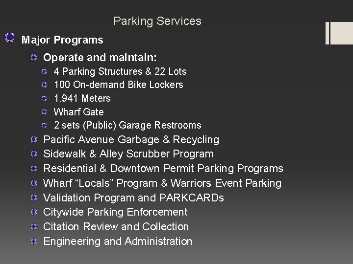 Parking Services Major Programs Operate and maintain: 4 Parking Structures & 22 Lots 100